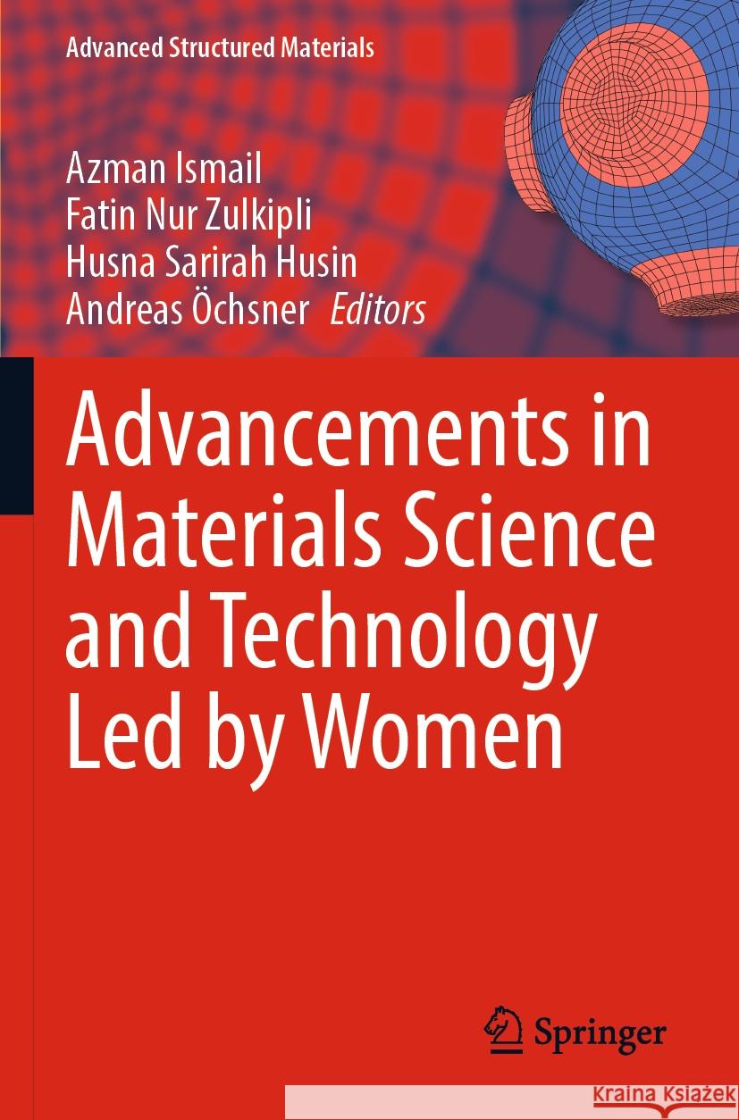 Advancements in Materials Science and Technology Led by Women Azman Ismail Fatin Nu Husna Sarirah Husin 9783031219610