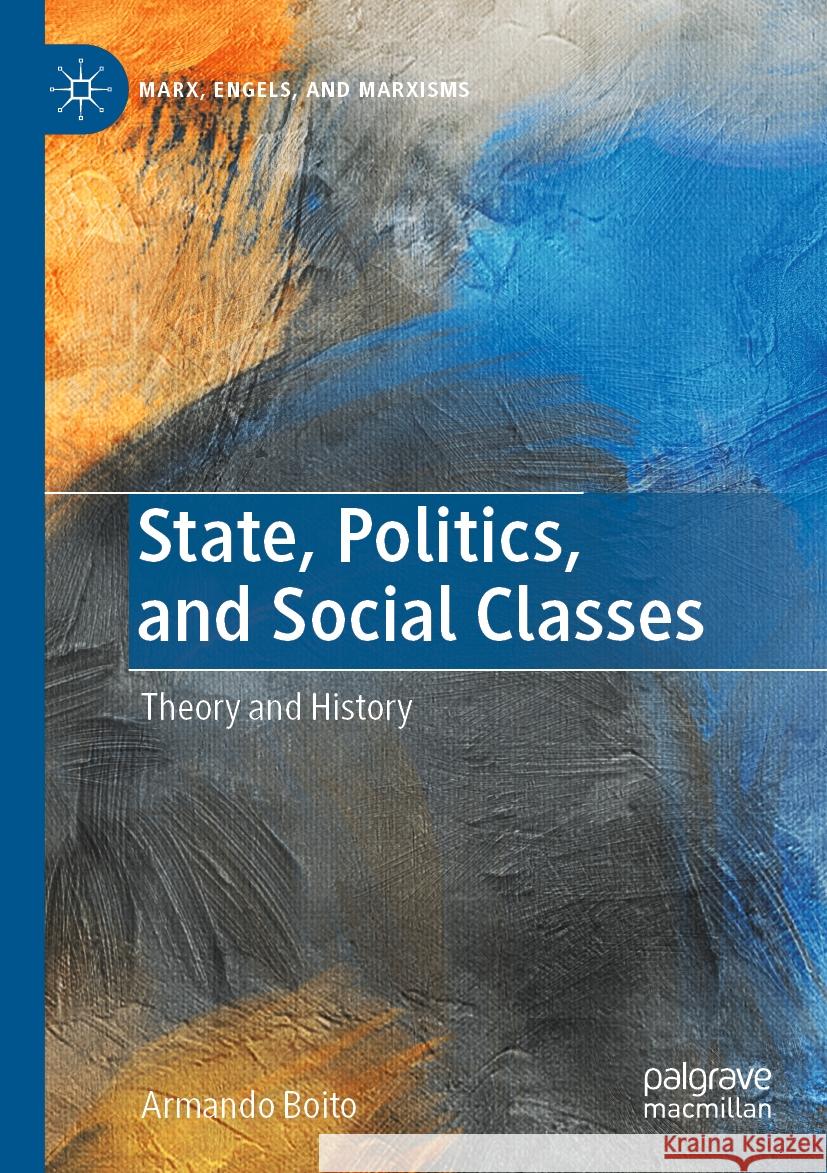 State, Politics, and Social Classes Armando Boito 9783031220487 Springer International Publishing