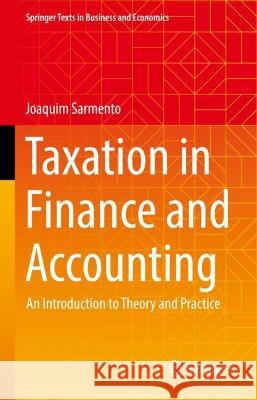 Taxation in Finance and Accounting: An Introduction to Theory and Practice Joaquim Miranda Sarmento 9783031220968 Springer