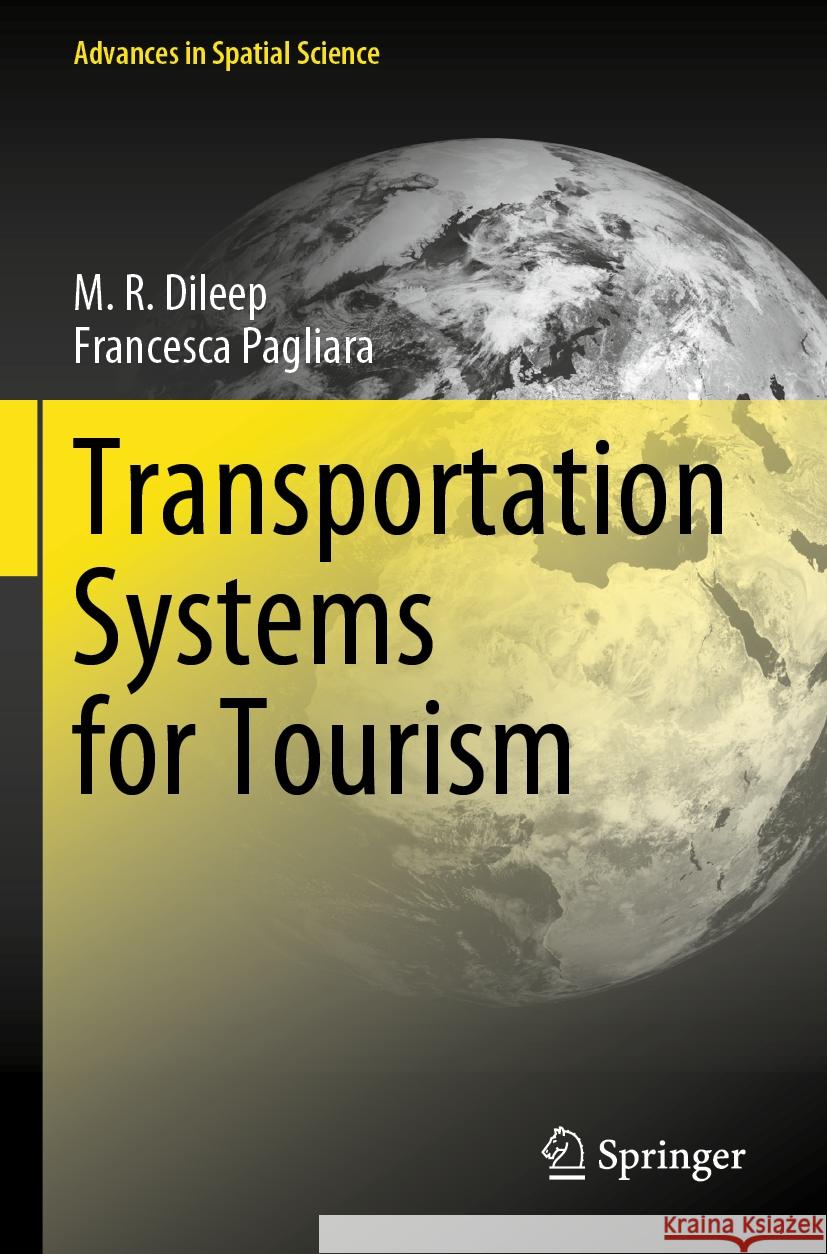 Transportation Systems for Tourism M. R. Dileep Francesca Pagliara 9783031221293 Springer
