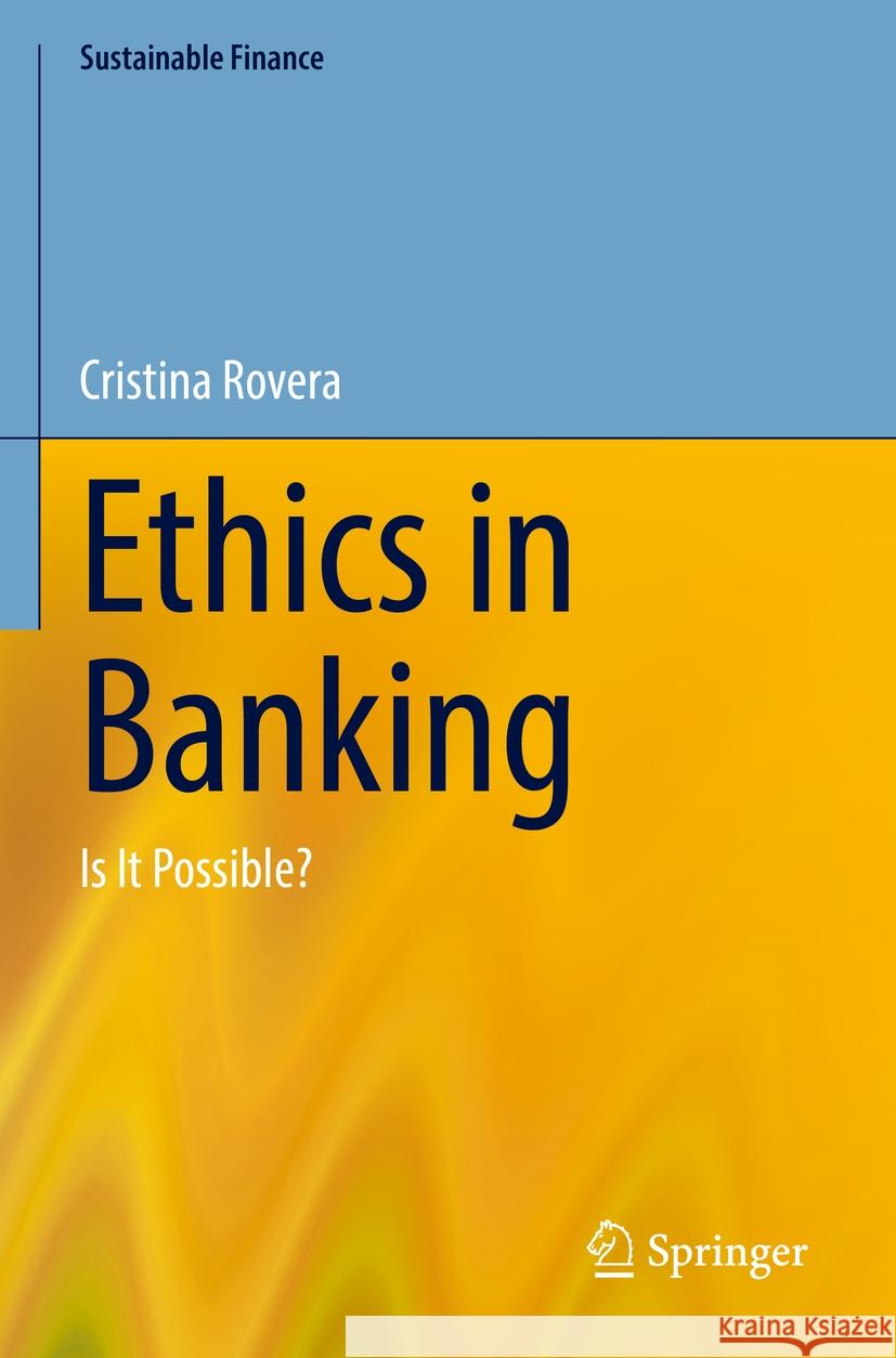 Ethics in Banking Rovera, Cristina 9783031221507 Springer Nature Switzerland