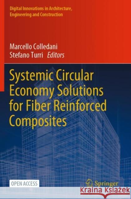 Systemic Circular Economy Solutions for Fiber Reinforced Composites Marcello Colledani Stefano Turri 9783031223549 Springer