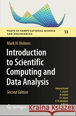 Introduction to Scientific Computing and Data Analysis Mark H. Holmes 9783031224324 Springer International Publishing