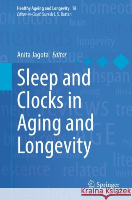 Sleep and Clocks in Aging and Longevity Anita Jagota 9783031224676 Springer