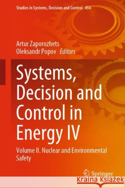 Systems, Decision and Control in Energy IV: Volume IІ. Nuclear and Environmental Safety Zaporozhets, Artur 9783031224997 Springer