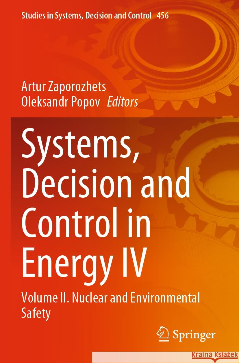 Systems, Decision and Control in Energy IV: Volume IІ. Nuclear and Environmental Safety Artur Zaporozhets Oleksandr Popov 9783031225024 Springer