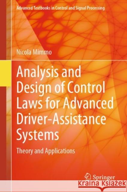 Analysis and Design of Control Laws for Advanced Driver-Assistance Systems: Theory and Applications Nicola Mimmo 9783031225192 Springer