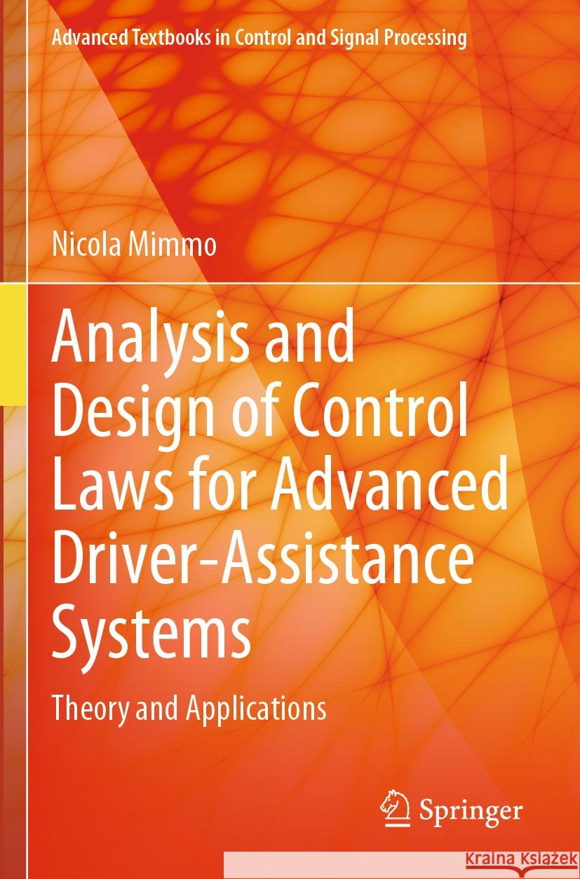 Analysis and Design of Control Laws for Advanced Driver-Assistance Systems Nicola Mimmo 9783031225222 Springer International Publishing