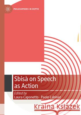 Sbis? on Speech as Action Laura Caponetto Paolo Labinaz 9783031225307 Palgrave MacMillan