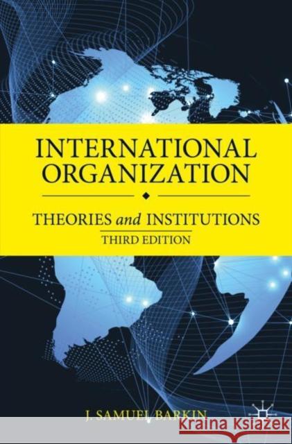 International Organization: Theories and Institutions J. Samuel Barkin 9783031225581