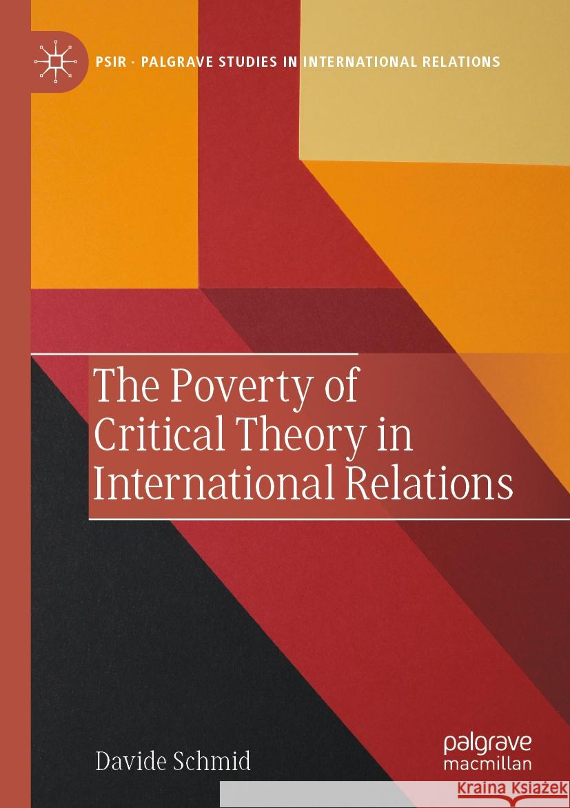 The Poverty of Critical Theory in International Relations Davide Schmid 9783031225895 Palgrave MacMillan