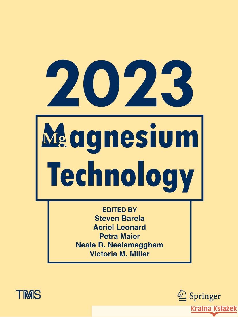 Magnesium Technology 2023 Steven Barela Aeriel Leonard Petra Maier 9783031226472