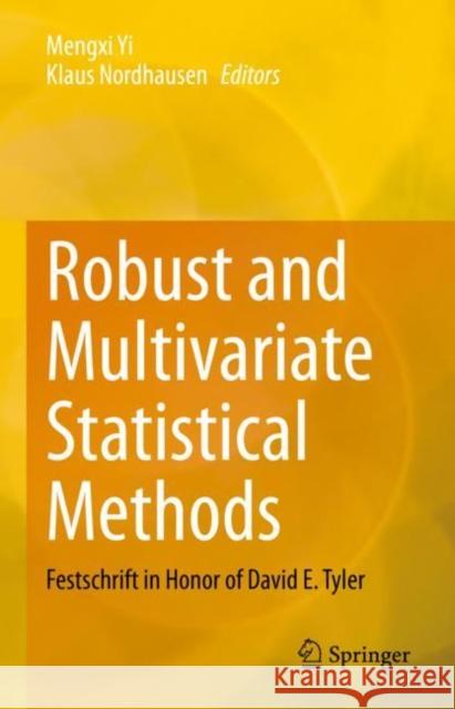 Robust and Multivariate Statistical Methods: Festschrift in Honor of David E. Tyler Mengxi Yi Klaus Nordhausen 9783031226861 Springer