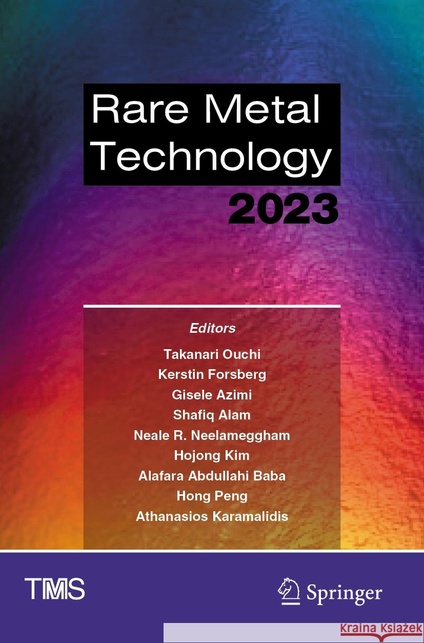 Rare Metal Technology 2023 Takanari Ouchi Kerstin Forsberg Gisele Azimi 9783031227639