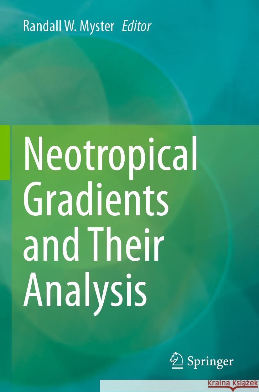 Neotropical Gradients and Their Analysis  9783031228506 Springer International Publishing