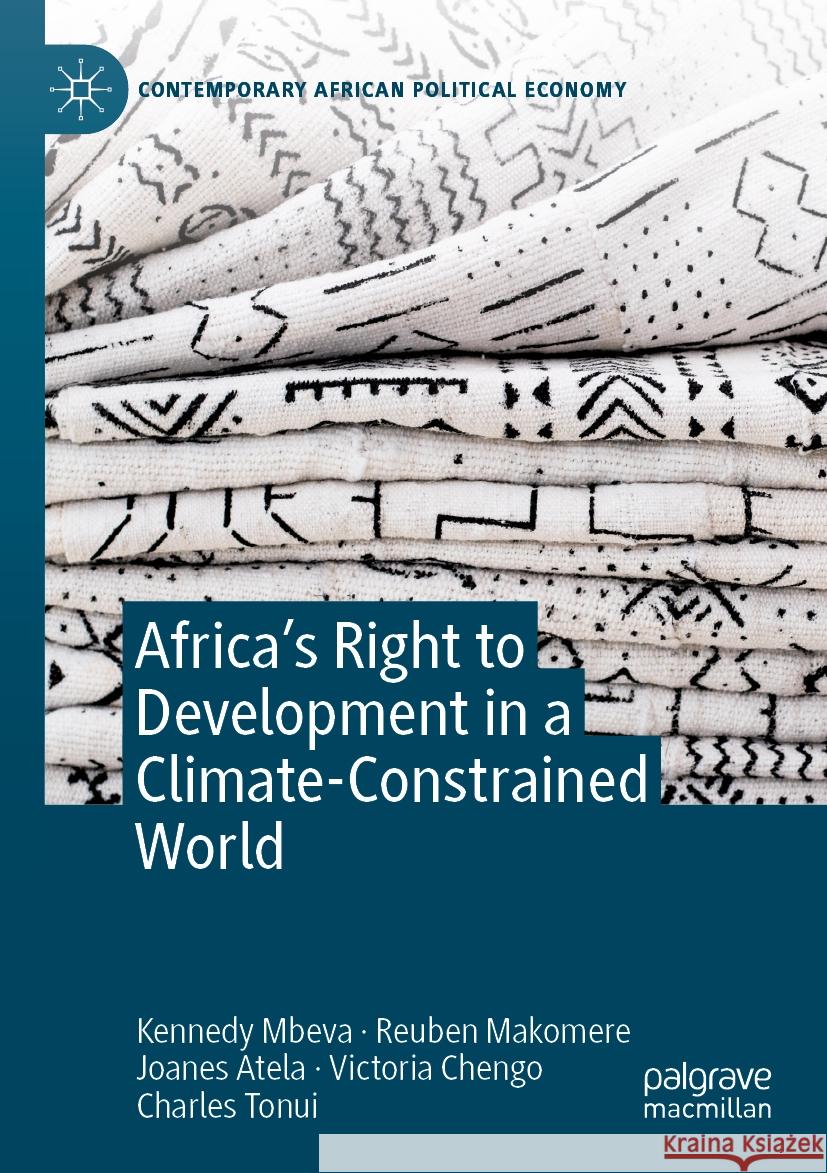 Africa's Right to Development in a Climate-Constrained World Kennedy Mbeva Reuben Makomere Joanes Atela 9783031228896 Palgrave MacMillan