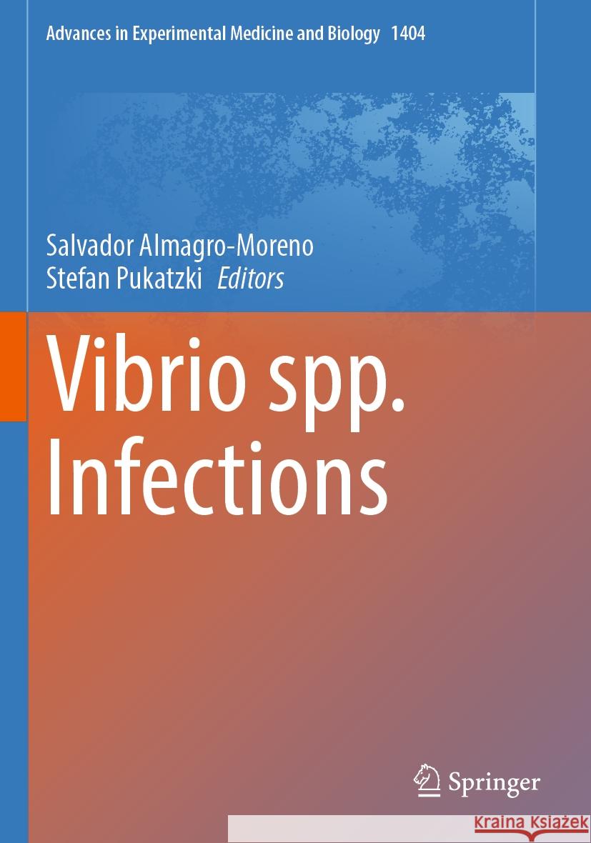 Vibrio Spp. Infections Salvador Almagro-Moreno Stefan Pukatzki 9783031229992 Springer