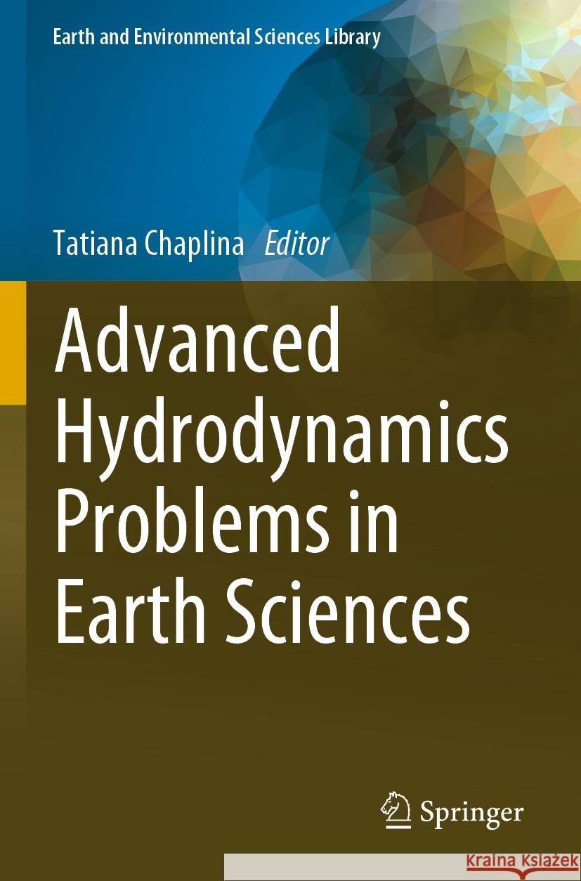 Advanced Hydrodynamics Problems in Earth Sciences Tatiana Chaplina 9783031230523 Springer