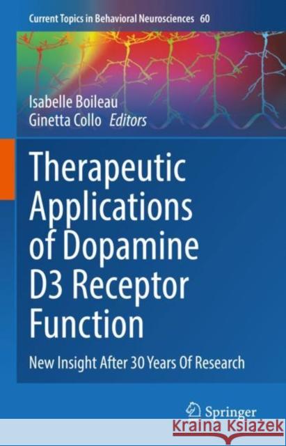 Therapeutic Applications of Dopamine D3 Receptor Function: New Insight After 30 Years Of Research Isabelle Boileau Ginetta Collo 9783031230578 Springer