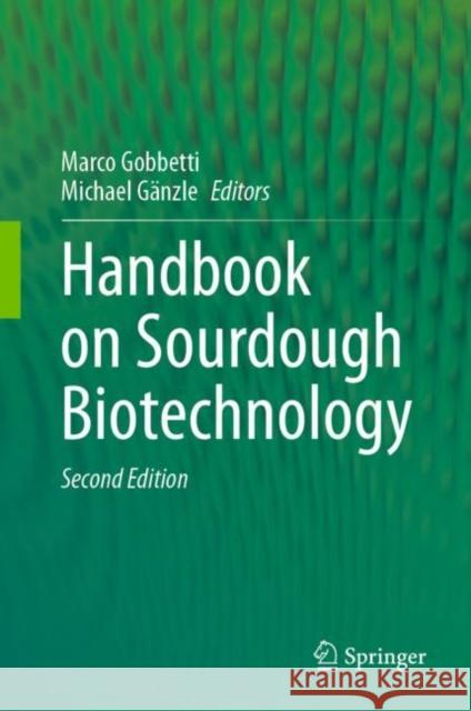 Handbook on Sourdough Biotechnology Marco Gobbetti Michael Ganzle 9783031230837 Springer