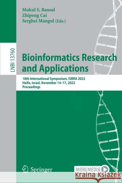 Bioinformatics Research and Applications: 18th International Symposium, ISBRA 2022, Haifa, Israel, November 14–17, 2022, Proceedings Mukul S. Bansal Zhipeng Cai Serghei Mangul 9783031231971