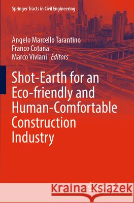 Shot-Earth for an Eco-Friendly and Human-Comfortable Construction Industry Angelo Marcello Tarantino Franco Cotana Marco Viviani 9783031235092 Springer