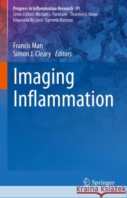 Imaging Inflammation Francis Man Simon J. Cleary 9783031236600 Springer