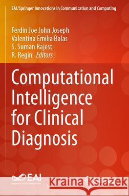 Computational Intelligence for Clinical Diagnosis  9783031236853 Springer International Publishing