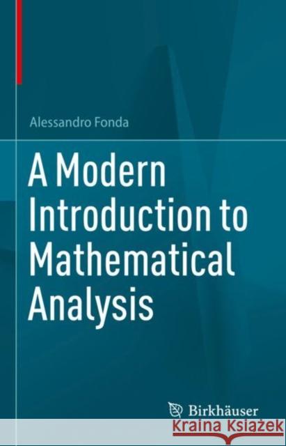 A Modern Introduction to Mathematical Analysis Alessandro Fonda 9783031237126 Birkhauser