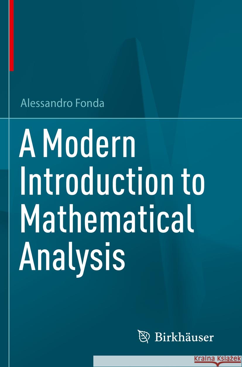 A Modern Introduction to Mathematical Analysis Alessandro Fonda 9783031237157 Springer International Publishing