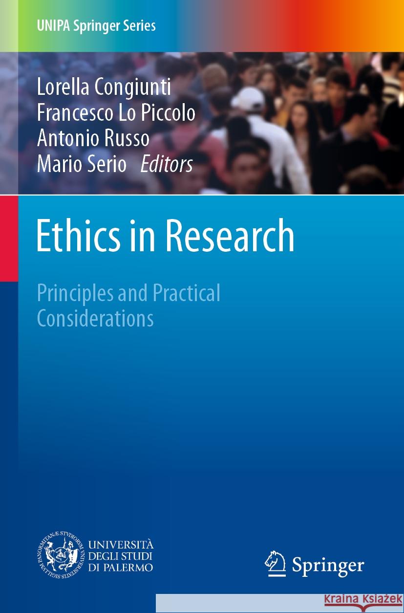 Ethics in Research: Principles and Practical Considerations Lorella Congiunti Francesco L Antonio Russo 9783031240621 Springer