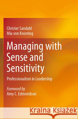 Managing with Sense and Sensitivity Christer Sandahl, Mia von Knorring 9783031241116 Springer International Publishing