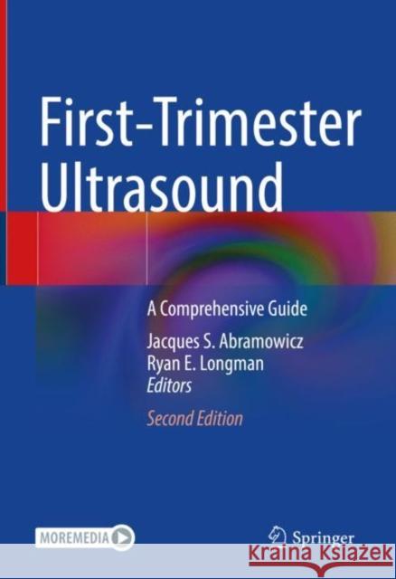 First-Trimester Ultrasound: A Comprehensive Guide Jacques S. Abramowicz Ryan E. Longman 9783031241321 Springer