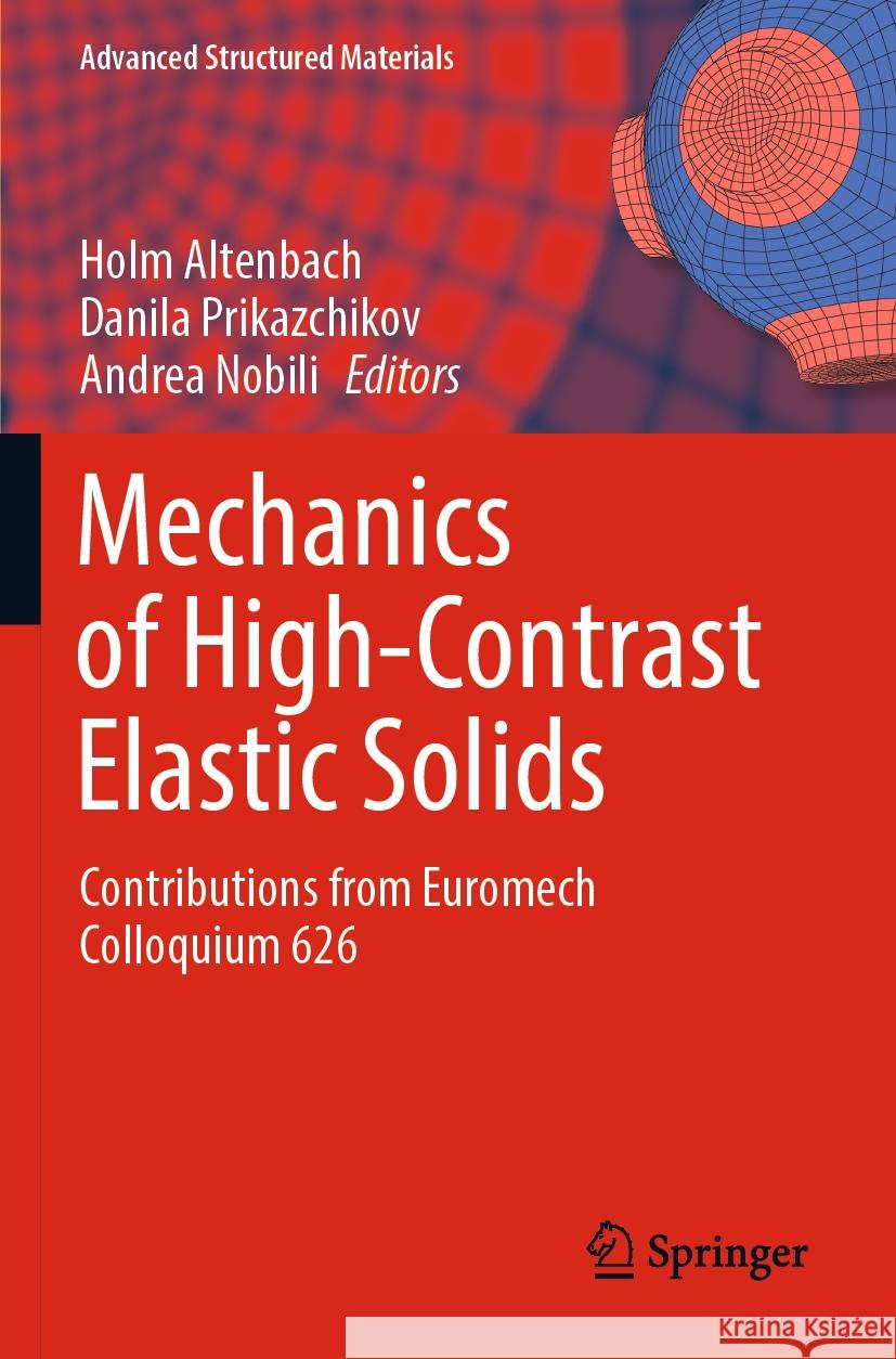 Mechanics of High-Contrast Elastic Solids: Contributions from Euromech Colloquium 626 Holm Altenbach Danila Prikazchikov Andrea Nobili 9783031241437 Springer