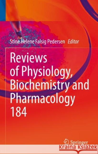 Reviews of Physiology, Biochemistry and Pharmacology Stine Helene Falsig Pedersen 9783031242038 Springer