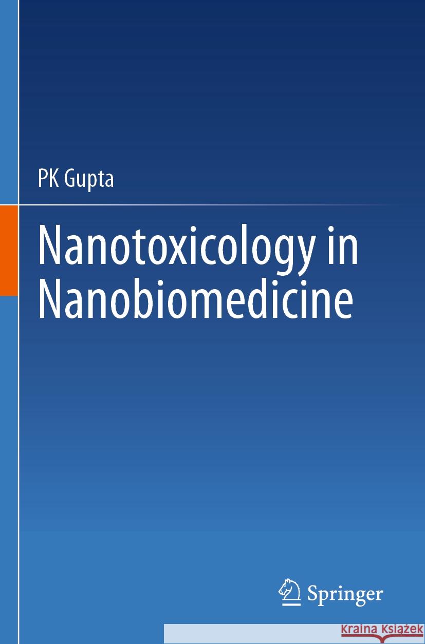 Nanotoxicology in Nanobiomedicine Pk Gupta 9783031242892 Springer