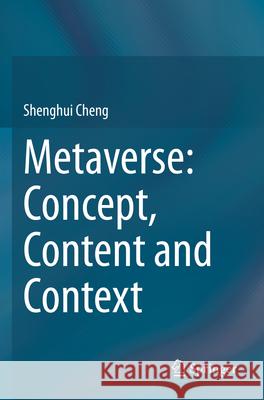Metaverse: Concept, Content and Context Cheng, Shenghui 9783031243615 Springer Nature Switzerland