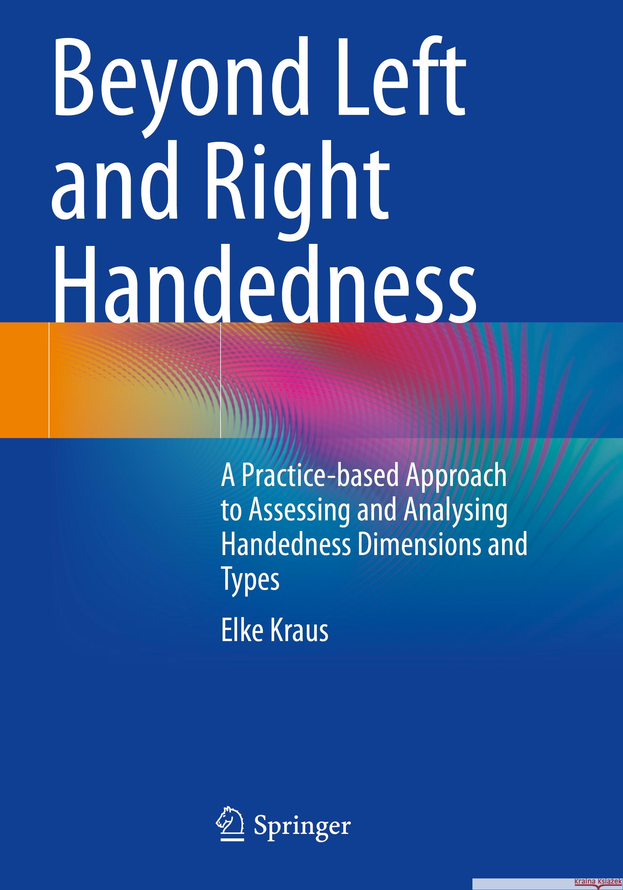 Beyond Left and Right Handedness Elke Kraus 9783031243912