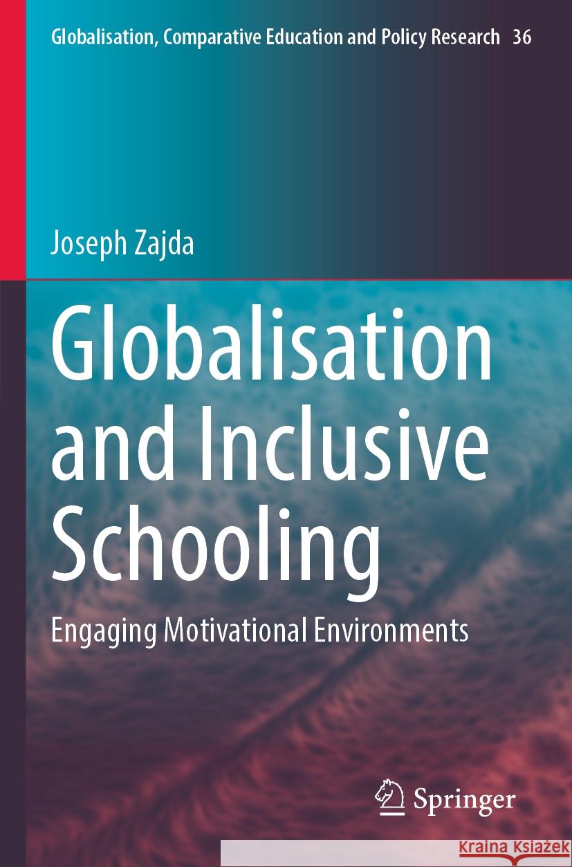 Globalisation and Inclusive Schooling Joseph Zajda 9783031244025 Springer Nature Switzerland