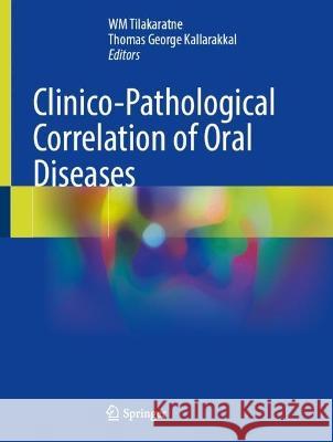 Clinico-Pathological Correlation of Oral Diseases Wm Tilakaratne Thomas George Kallarakkal 9783031244070 Springer