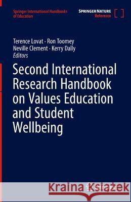 Second International Research Handbook on Values Education and Student Wellbeing Terence Lovat Ron Toomey Neville Clement 9783031244193 Springer