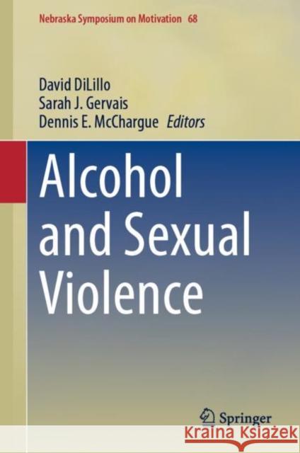 Alcohol and Sexual Violence David Dilillo Sarah J. Gervais Dennis McChargue 9783031244254 Springer