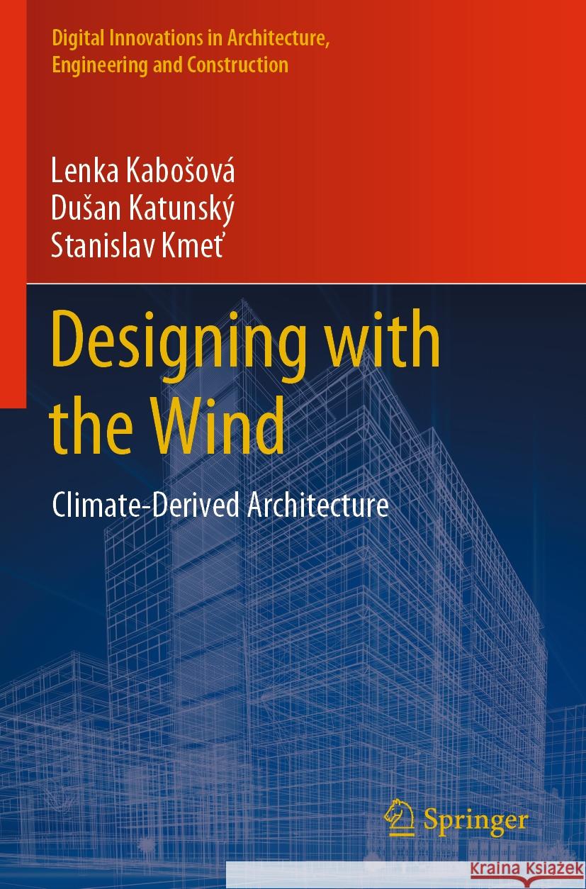 Designing with the Wind Lenka Kabošová, Dušan Katunský, Stanislav Kmeť 9783031244438