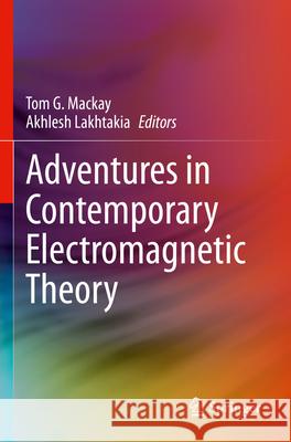 Adventures in Contemporary Electromagnetic Theory  9783031246197 Springer International Publishing