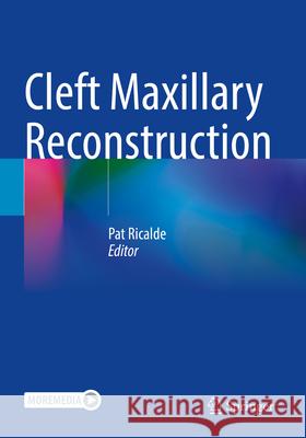 Cleft Maxillary Reconstruction  9783031246388 Springer International Publishing