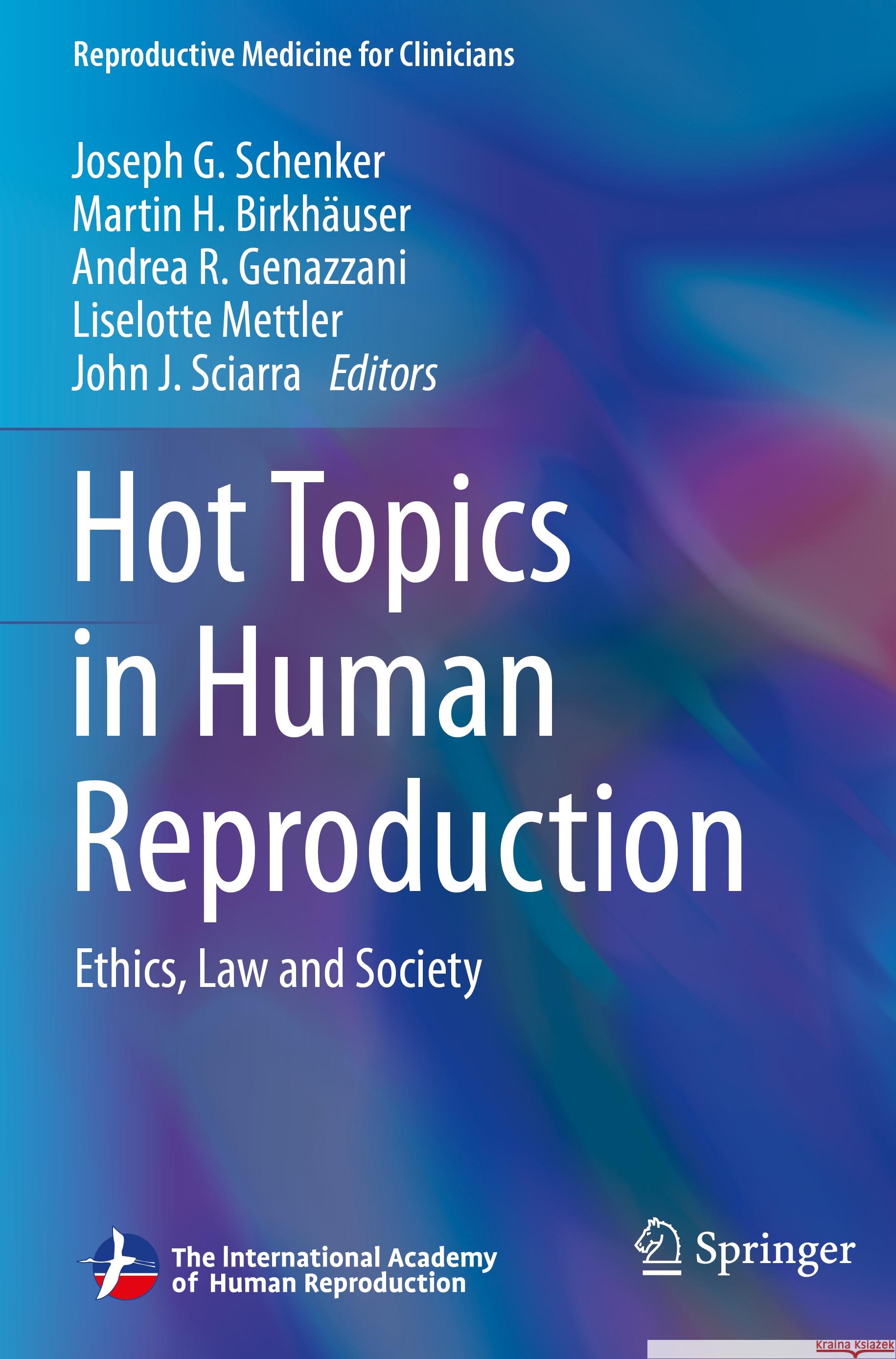 Hot Topics in Human Reproduction: Ethics, Law and Society Joseph G. Schenker Martin H. Birkhaeuser Andrea R. Genazzani 9783031249051 Springer