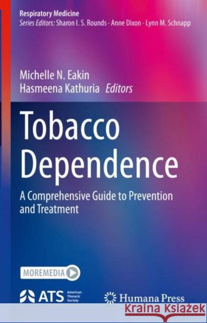 Tobacco Dependence: A Comprehensive Guide to Prevention and Treatment Michelle N. Eakin Hasmeena Kathuria 9783031249136 Humana