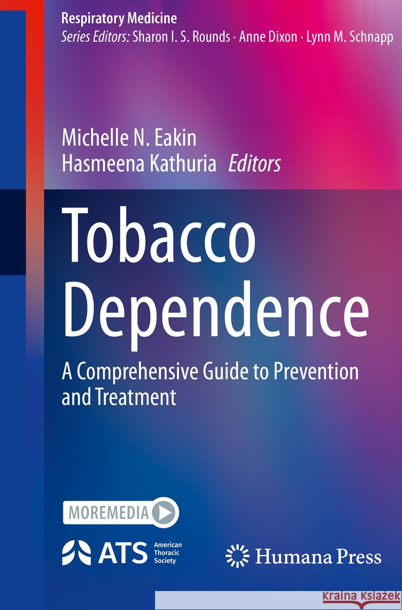 Tobacco Dependence: A Comprehensive Guide to Prevention and Treatment Michelle N. Eakin Hasmeena Kathuria 9783031249167 Humana