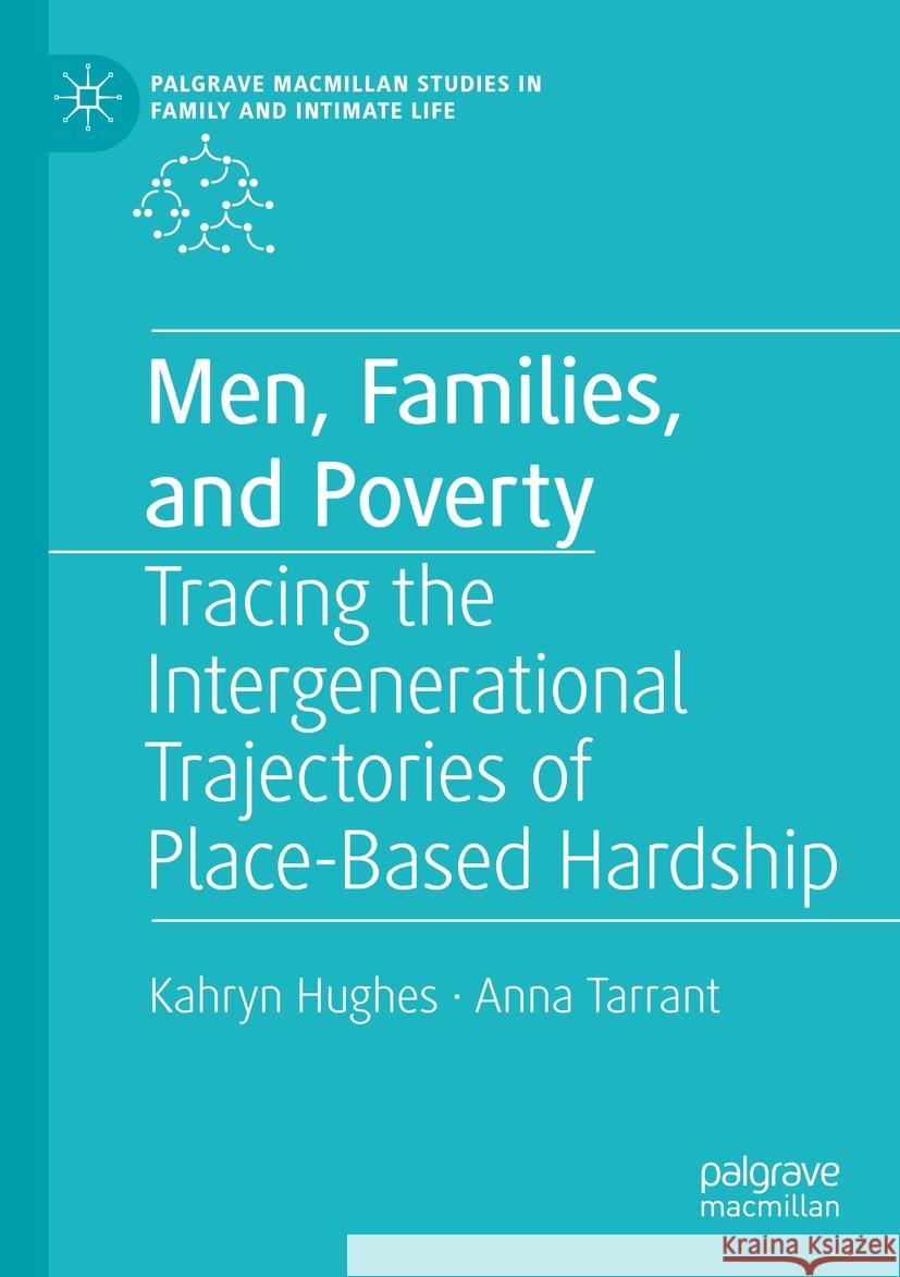 Men, Families, and Poverty Kahryn Hughes, Anna Tarrant 9783031249242 Springer International Publishing