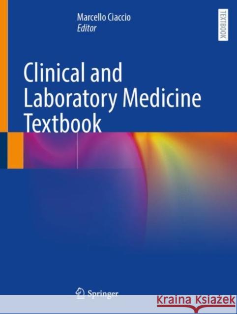 Clinical and Laboratory Medicine Textbook Marcello Ciaccio 9783031249570 Springer